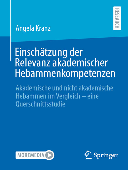 Title details for Einschätzung der Relevanz akademischer Hebammenkompetenzen by Angela Kranz - Available